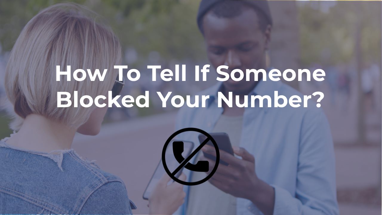 how to tell if someone blocked your number without texting them