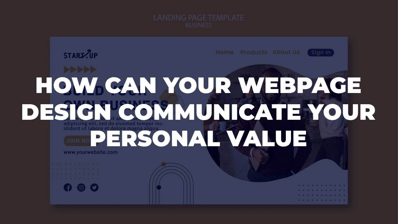 How Can Your Web Page Design Communicate Your Personal Value