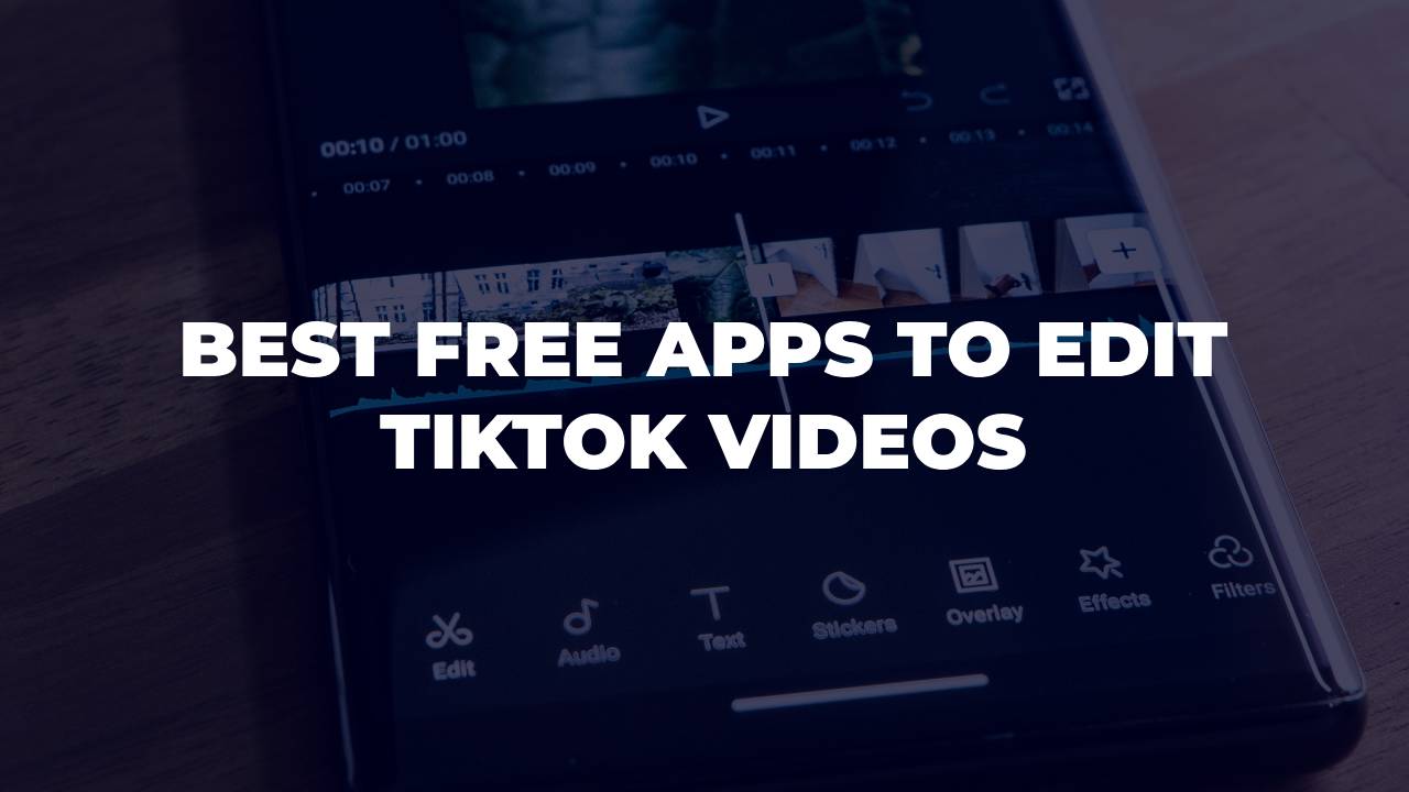 Apps To Edit TikTok Videos