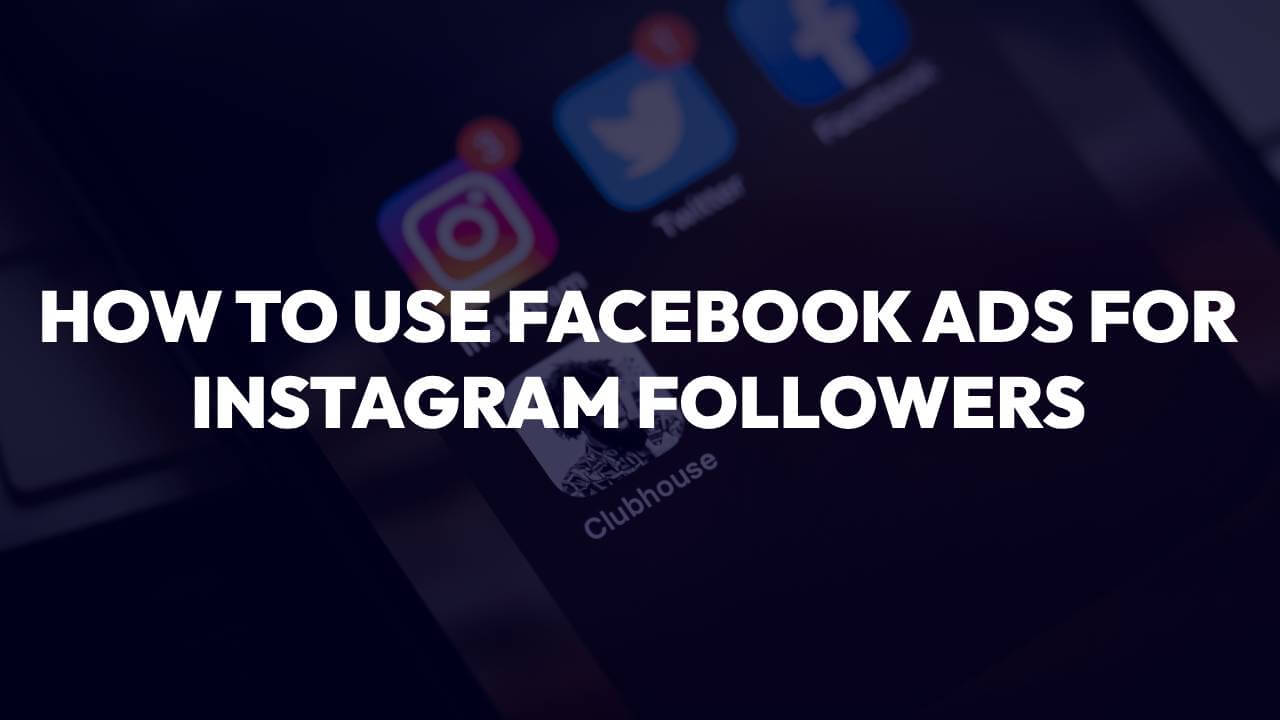Facebook Ads For Instagram Followers