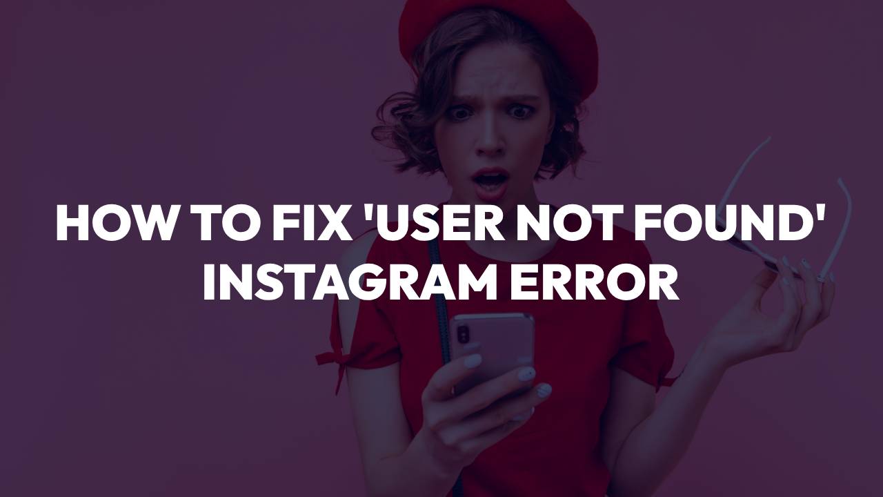 User not found’ Instagram Error