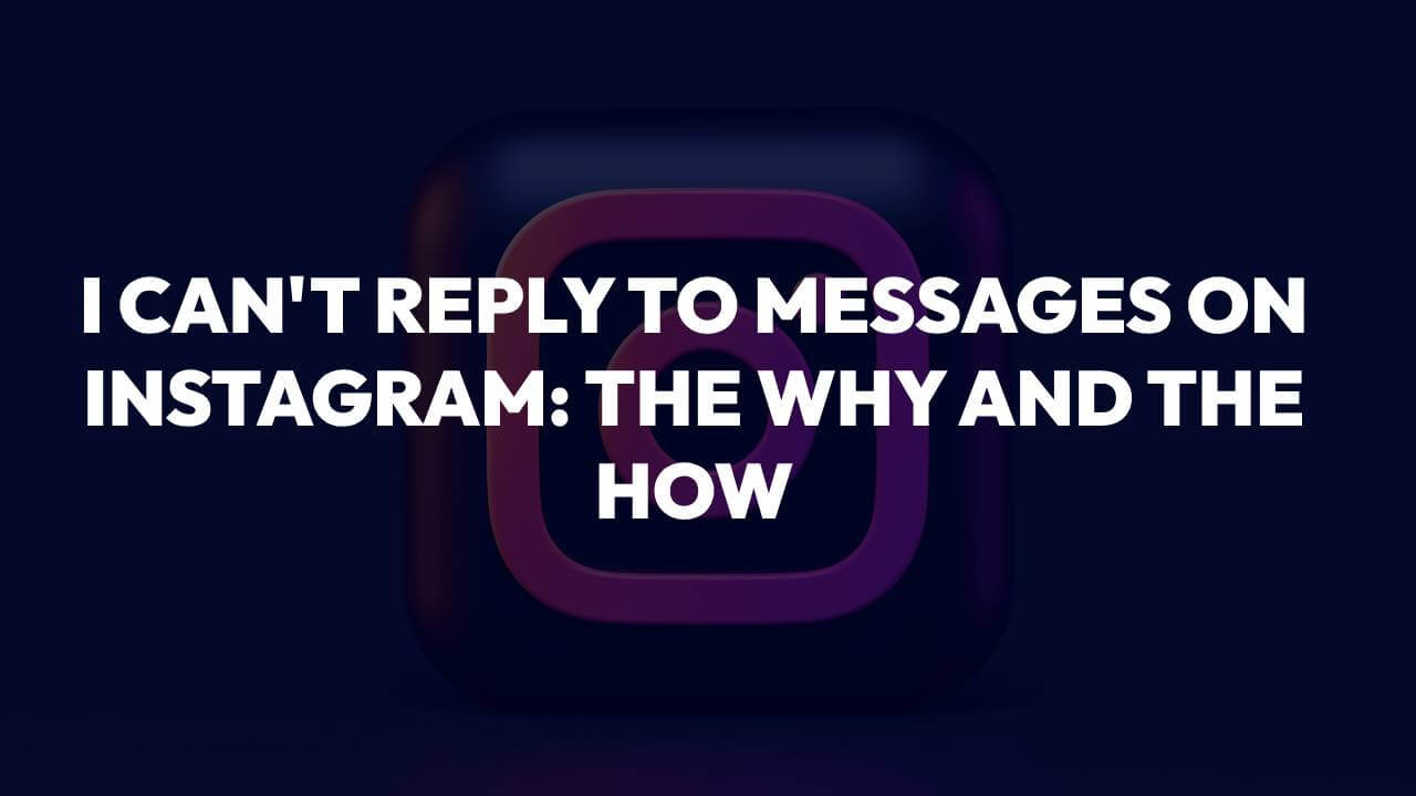 I Can't Reply To Messages On Instagram