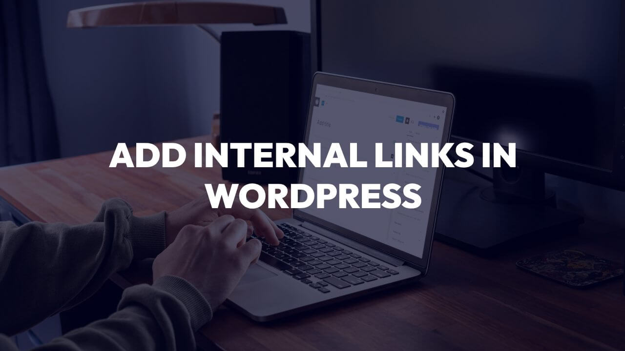 How to add internal links in WordPress