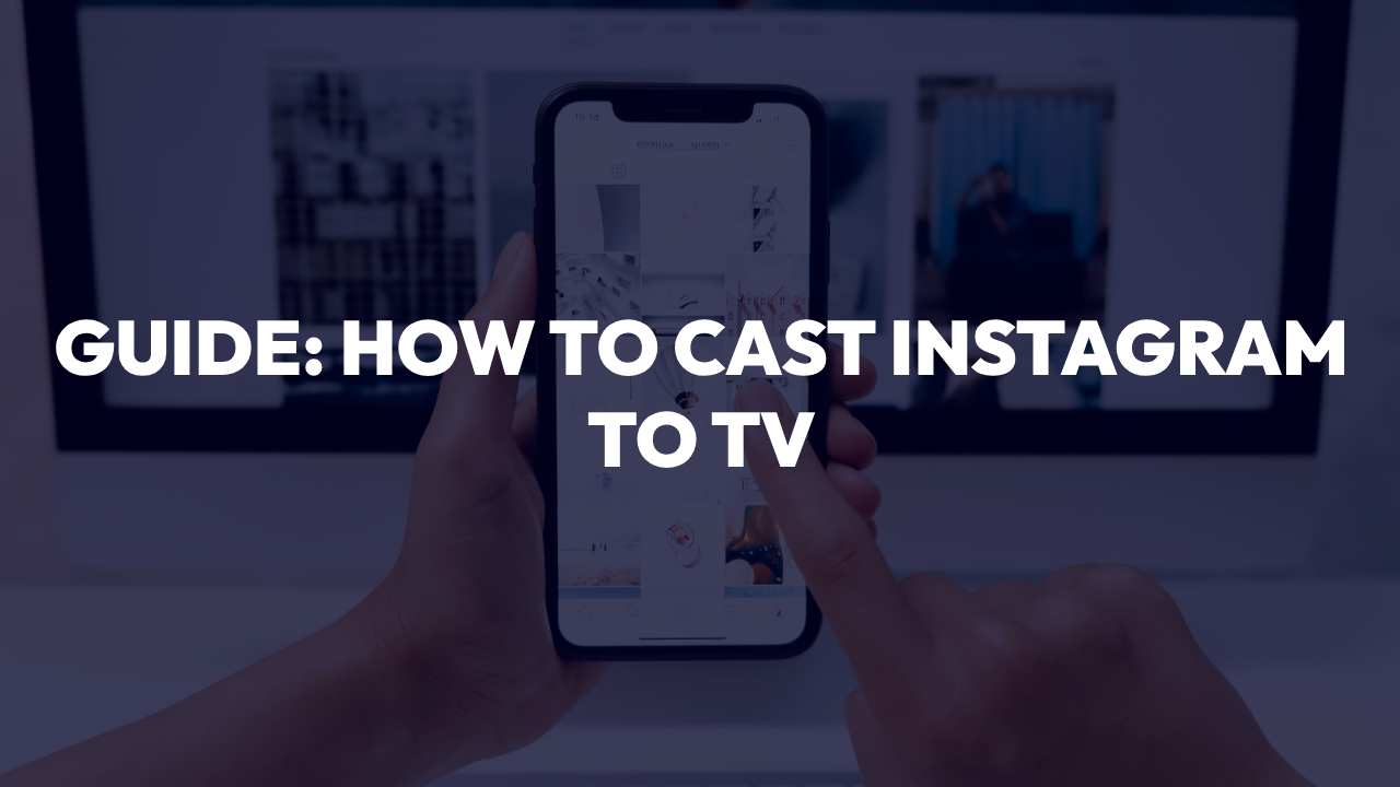 how to cast instagram to tv