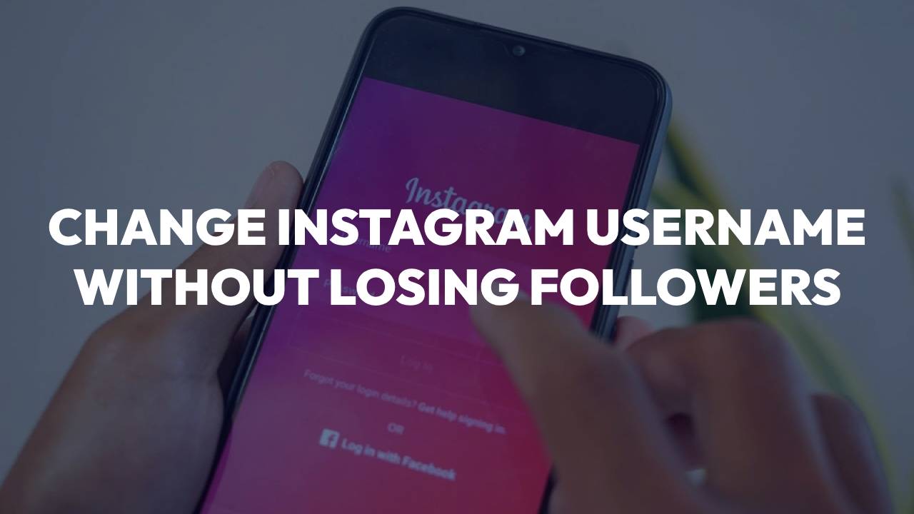 How to change instagram username without losing followers